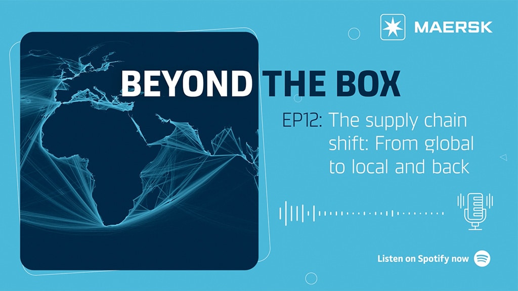 EP12: The supply chain shift: From global to local and back